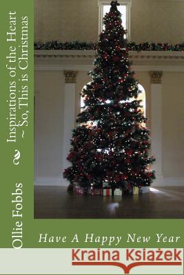 So, This is Christmas: Have A Happy New Year Fobbs Jr, Ollie B. 9781523701681 Createspace Independent Publishing Platform