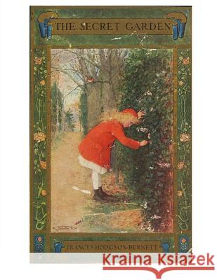 The Secret Garden: A Classic of English Children's Literature Frances Hodgson Burnett 9781523702213 Createspace Independent Publishing Platform