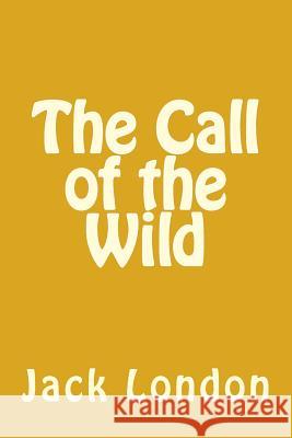 The Call of the Wild Jack London Richard B. Foster 9781523702305