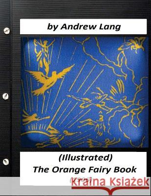 The Orange Fairy Book (1906) by Andrew Lang (Children's Classics) Andrew Lang 9781523705849