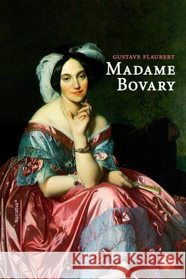 Madame Bovary: edición bilingüe/édition bilingue Flaubert, Gustave 9781523707218 Createspace Independent Publishing Platform