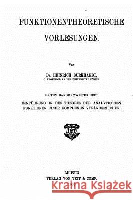 Funktionentheoretische Vorlesungen Heinrich Burkhardt 9781523707232