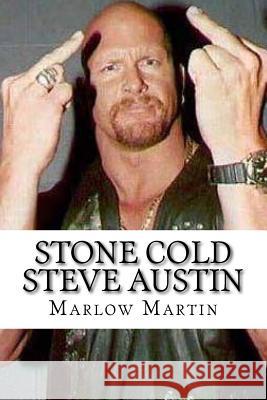 Stone Cold Steve Austin: The Bio Marlow J. Martin 9781523707270