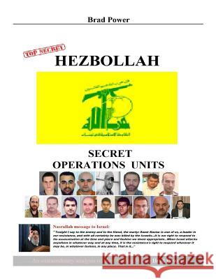 Hezbollah: Secret Operations Units Brad Power 9781523707850 Createspace Independent Publishing Platform