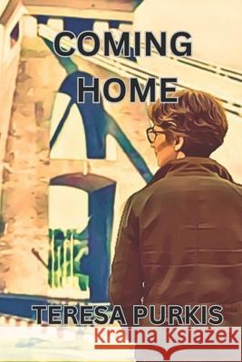 Coming Home MS Teresa Purkis 9781523709212