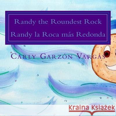 Randy the Roundest Rock: Randy la Roca mas Redonda Garzon Vargas, Carly 9781523710911