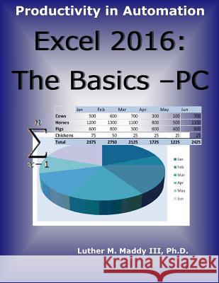 Excel 2016: The Basics - PC Luther M. Madd 9781523711444 Createspace Independent Publishing Platform