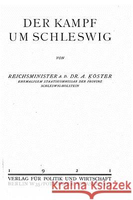 Der Kampf um Schleswig Koster, A. 9781523712281 Createspace Independent Publishing Platform