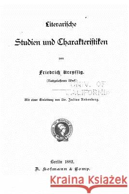 Literarische Studien und Charakteristiken Kreyssig, Friedrich 9781523714872 Createspace Independent Publishing Platform