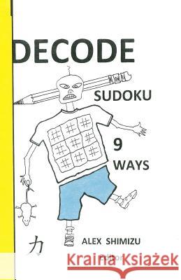 Decode Sudoku Nine Ways: Vector Method Like A Pro Ward, Daniel 9781523716135 Createspace Independent Publishing Platform