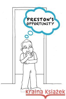 Preston's Opportunity Kusha Karvand 9781523718405 Createspace Independent Publishing Platform