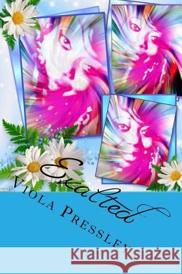 Exalted: Newly Alive Viola Pressley 9781523721818 Createspace Independent Publishing Platform