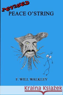Peace O'String F. Will Walkley 9781523722273 Createspace Independent Publishing Platform