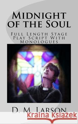 Midnight of the Soul D. M. Larson 9781523724512 Createspace Independent Publishing Platform