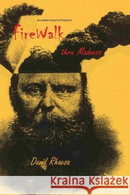 FireWalk thru Madness Rhaesa, David 9781523726653 Createspace Independent Publishing Platform