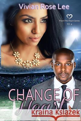 Change Of Heart Lee, Vivian Rose 9781523726738 Createspace Independent Publishing Platform