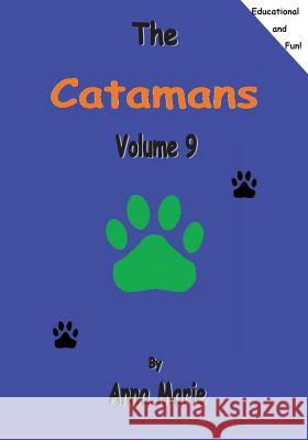 The Catamans: Volume 9 Anna Marie 9781523729524 Createspace Independent Publishing Platform