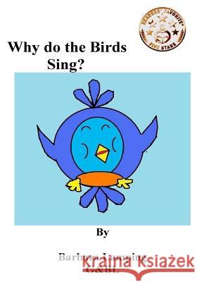 Why do the Birds Sing? Lamping, Barbara 9781523730353 Createspace Independent Publishing Platform