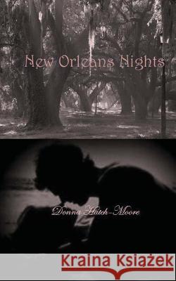 New Orleans Nights Donna Hatch-Moore 9781523731893