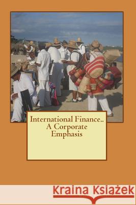 International Finance.. a Corporate Emphasis Ahmed Riahi-Belkaoui 9781523735266