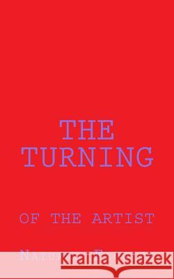 The Turning: Of The Artist Flowism, Natural 9781523735891