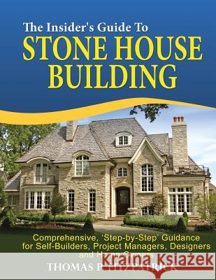 The Insider's Guide To Stone House Building Fitzpatrick, Thomas P. 9781523736478 Createspace Independent Publishing Platform