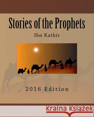 Stories of the Prophets Ibn Kathir 9781523738427 Createspace Independent Publishing Platform