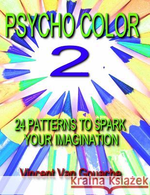 Psycho Color 2 Vincent Van Gouache 9781523739646 Createspace Independent Publishing Platform