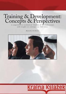 Training & Development: Concepts & Perspectives: A comprehensive textbook for Students & HR Professionals with insights on contemporary T&D is Momin, Mujtaba Murtuza 9781523740444