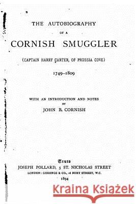 The Autobiography of a Cornish Smuggler Harry Carter 9781523741588 Createspace Independent Publishing Platform