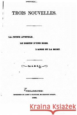 Trois nouvelles A. M. D. L. 9781523741694 Createspace Independent Publishing Platform