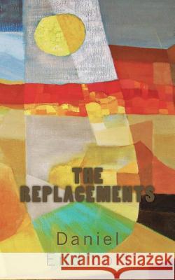 The Replacements Daniel F. L. Endicott Berniece Estey Bixler 9781523745159 Createspace Independent Publishing Platform