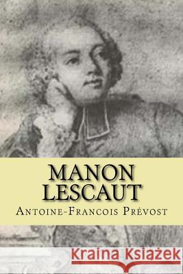 Manon Lescaut Antoine-Francois Prevost G-Ph Ballin 9781523745654 Createspace Independent Publishing Platform