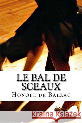 Le bal de Sceaux De Balzac, Honore 9781523750443 Createspace Independent Publishing Platform