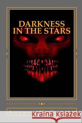 Darkness in the Stars: The Battle for Zaxon B Andrew McGregor 9781523750702