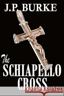 The SHIAPELLO CROSS J P Burke 9781523752638 Createspace Independent Publishing Platform