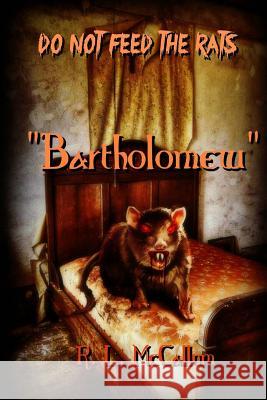 Bartholomew R. L. McCallum 9781523752911 Createspace Independent Publishing Platform