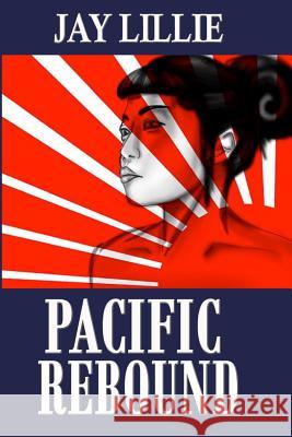 Pacific REBOUND Lillie, Jay 9781523753017 Createspace Independent Publishing Platform