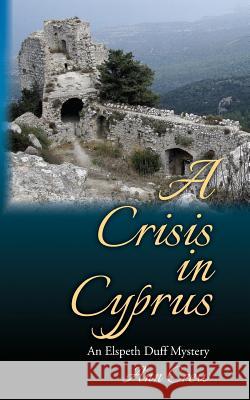 A Crisis in Cyprus: An Elspeth Duff Mystery Ann Crew 9781523756469