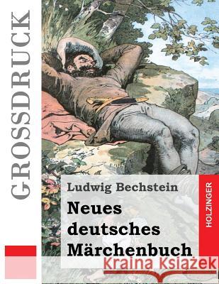 Neues deutsches Märchenbuch (Großdruck) Bechstein, Ludwig 9781523761852