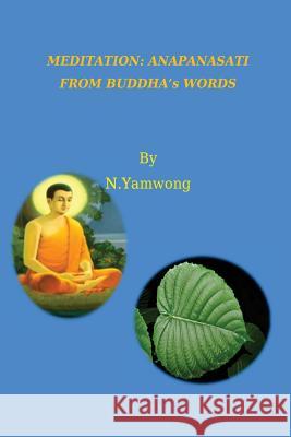 Meditation: Anapanasati From Buddha's words Yamwong, N. 9781523763771 Createspace Independent Publishing Platform