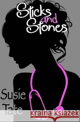 Sticks and Stones Susie Tate 9781523767632 Createspace Independent Publishing Platform