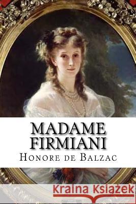 Madame Firmiani Honore D 9781523768400 Createspace Independent Publishing Platform