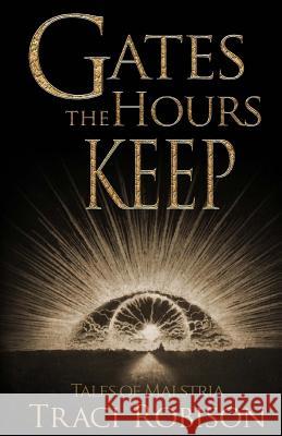 Gates the Hours Keep Traci Robison 9781523769766