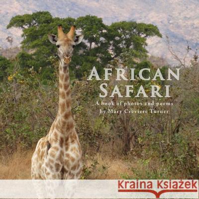 African Safari Mary Creviere Turner 9781523770137 Createspace Independent Publishing Platform