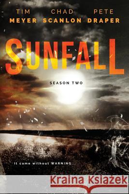 Sunfall: Season Two (Episodes 7-12) Tim Meyer Chad Scanlon Pete Draper 9781523770557 Createspace Independent Publishing Platform