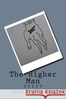 The Higher Man Dick Masterson St Bullion 9781523770731 Createspace Independent Publishing Platform