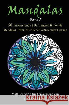 Mandalas: 50 Inspirierende & Beruhigend Wirkende Mandalas Unterschiedlicher Schwierigkeitsgrade Celeste Vo 9781523770786