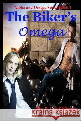 The Biker's Omega Lisa Oliver 9781523773541 Createspace Independent Publishing Platform