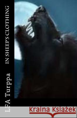 In Sheep's Clothing L. F. a. Turppa 9781523774203 Createspace Independent Publishing Platform
